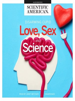 cover image of Love, Sex, and Science